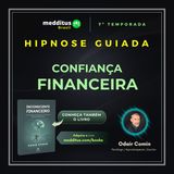 325 | Hipnose Guiada para Ativar a Confiança Financeira | Odair Comin