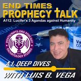 A112: LUCIFERS 3 AGENDAS AGAINST HUMANITY