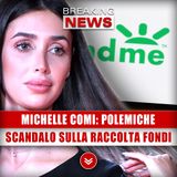 Michelle Comi Al Centro Delle Accuse Per La Raccolta Fondi!