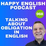 968 - Talking About Obligation in English - Have To, Must, Need To, and Be Supposed To