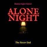 Alone Night 🌙 | A Terrifying Horror Story | The Never End — Story 03