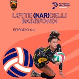 Puntata 102 W - Lotte (Nar)delli bassifondi