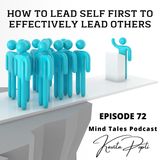 Episode 72 - How to lead self first to effectively lead others
