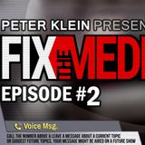 Fix the Media - Episode 2 - Peter Klein Presents