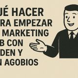 Qué hacer para empezar tu marketing B2B con orden y sin agobios