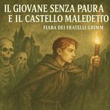 IL GIOVANE SENZA PAURA E IL CASTELLO MALEDETTO - Fiaba dei Fratelli Grimm