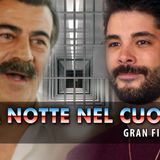 La Notte Nel Cuore Finale: In Carcere Halil Minaccia Esat!