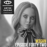 M3GAN (2023) | Abyss Gazing: A Horror Podcast #42