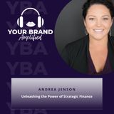 S E217: Unleashing the Power of Strategic Finance with Andrea Jenson, The Cashflow CFO