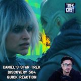 Daniel's Star Trek Discovery 504 QUICK REACTION