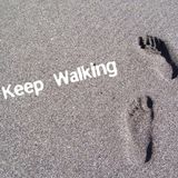 Just Keep On Walking