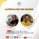 Podcast 009 | La Fábrica del Café Sensible | El A, B, C de la comercialización de #cafesensible con Stephany Dávila