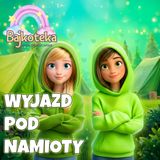 Wymarzony Wyjazd Pod Namioty ⛺ Bajki Do Słuchania Dla Dzieci Audiobook Na Dobranoc