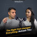 From Revenge to Purpose: Unscripted wisdom - Ep-5: Avinash Tiku in conversation with Anku Goyal
