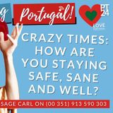 CRAZY TIMES: How are YOU Staying Safe, Sane & Well as an Expat in Portugal?