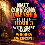 Matt Connarton Unleashed 10-24-26 hour 3
