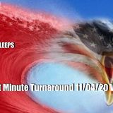 Trumps Last Minute Turnaround 11/04/20 Vol.9 #202