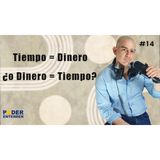 #14 "El Tiempo NO Es Dinero." 🤯... Es MUCHO MÁS 💸 El Giro Que Dará Sentido a Tus Días.