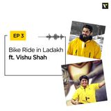 EP 3: Bike Ride in Ladakh ft. Vishu Shah