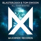 Blasterjaxx Releases All I Ever Wanted