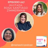 227 - Invitada: Rosa Santiago Zimmerman. Madre, abuela y emprendedora puertorriqueña
