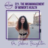 The Mismanagement of Women's Health | Dr. Jolene Brighten