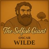Ep. 110: The Selfish Giant by Oscar Wilde (Ireland) 1888