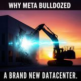 Why Meta Bulldozed a Brand New Datacenter.