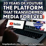 20 Years of YouTube: The Platform That Transformed Media Forever (ep.373)