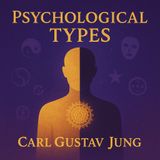 Psychological Types by Carl Jung | The Psychology of Individuation Explained Part 1