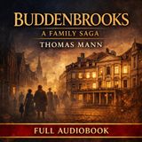 Buddenbrooks by Thomas Mann | Nobel Prize Classic Novel | Full Audiobook Part 4