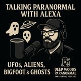 Talking Paranormal with Alexa | UFOs, Aliens, Bigfoot & Ghosts