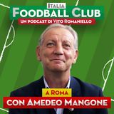S6 Ep. 12 – Il terzo scudetto della Roma: Amedeo Mangone con IFC