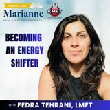 Becoming An Energy Shifter with Fedra Tehrani, LMFT