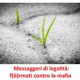 Messaggeri della Legalità: f(ò)rmati contro la mafia