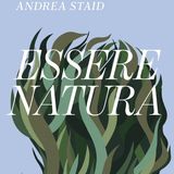 Andrea Staid "Essere natura"