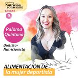 SE01 EP09 - Alimentación de la mujer deportista. Con Paloma Quintana