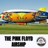 The Pink Floyd Airship [Episode 273 Highlight]