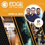 675 | News from the EDGE | Week of 4.8.2024