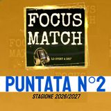 FOCUS MATCH  Puntata 2 - Stagione 6