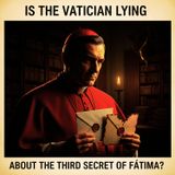 Is the Vatican LYING About the Third SECRET of Fátima?