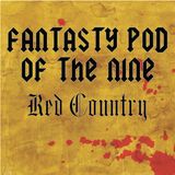 The Fantasy Pod of the Nine—Episode 24: Red Country (Part 1/2)