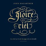 [Livre audio] Comment serons-nous au ciel ? - John MacArthur