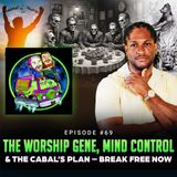 Episode #69 - The Worship Gene, Mind Control & The Cabal’s Plan – Break Free Now w/ Meta Mysteries