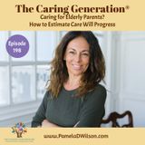 How to Estimate Care Will Progress | Caring for Elderly Parents, Spouses and Loved Ones