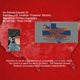 Episode 25 Interview with Jonathan "Pipeliner" Mitchell, Republican for US Rep. Texas CD-36