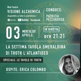 LA SETTIMA TAVOLA DI THOTH L'ATLANTIDEO con ERICA COLOMBO