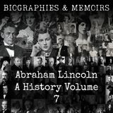 17 - Abraham Lincoln-  A History (Volume 7) by John Hay, John George Nicolay