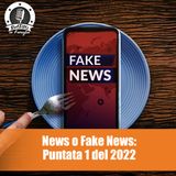 News o Fake News? Puntata 1 del 2022