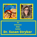 An Interview With Dr. Susan Stryker (Rebroadcast)